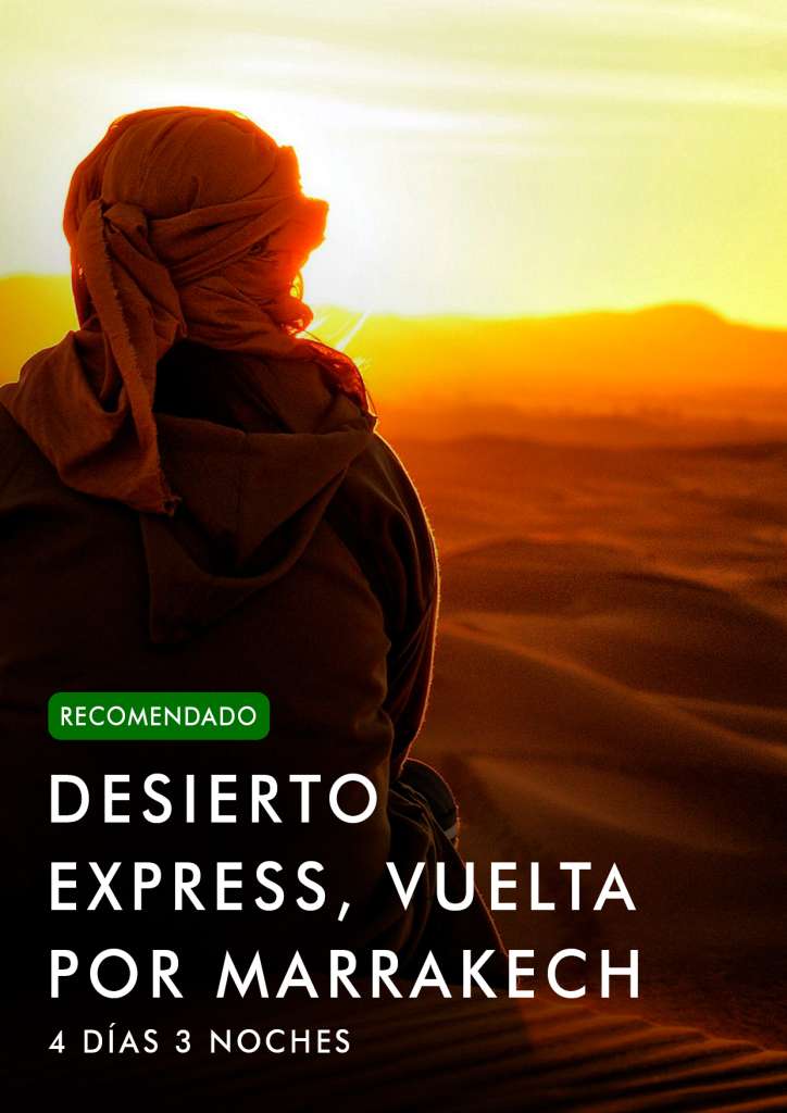 DESIERTO EXPRESS VUELTA POR MARRAKECH DESDE FEZ 3D2N