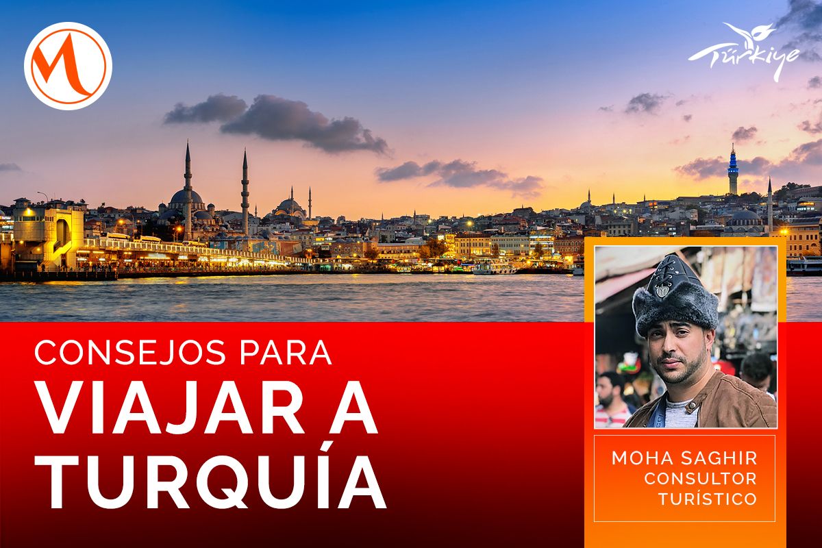 Consejos para viajar a Turquia Consultor turistico Moha Saghir